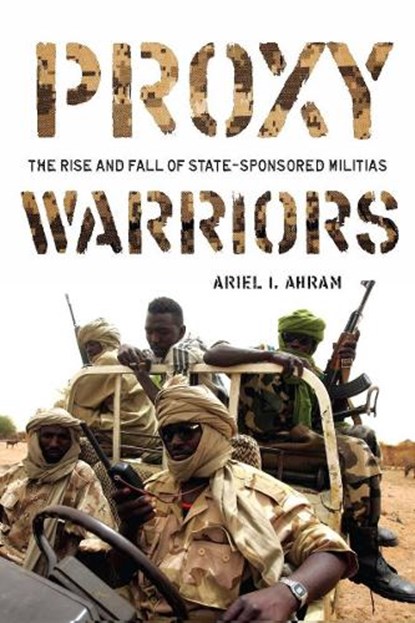 Proxy Warriors, Ariel Ahram - Gebonden - 9780804773584