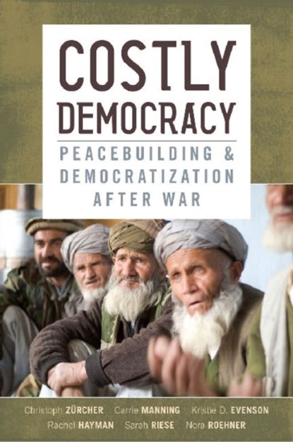 Costly Democracy, Christoph Zurcher ; Carrie Manning ; Kristie D. Evenson ; Rachel Hayman ; Sarah Riese ; Nora Roehner - Paperback - 9780804781985