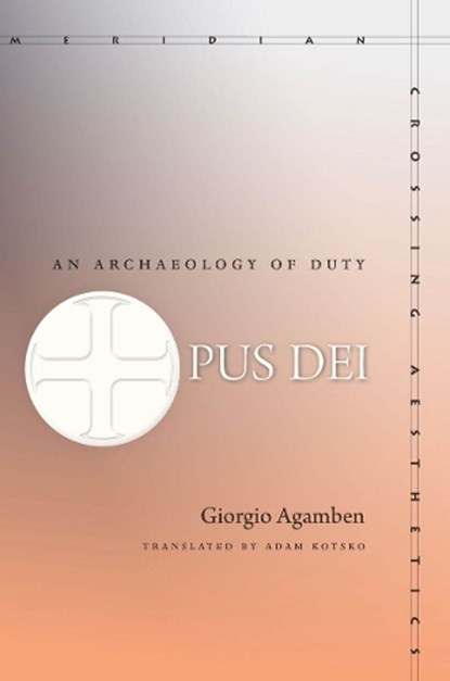 Opus Dei, Giorgio Agamben - Paperback - 9780804784047