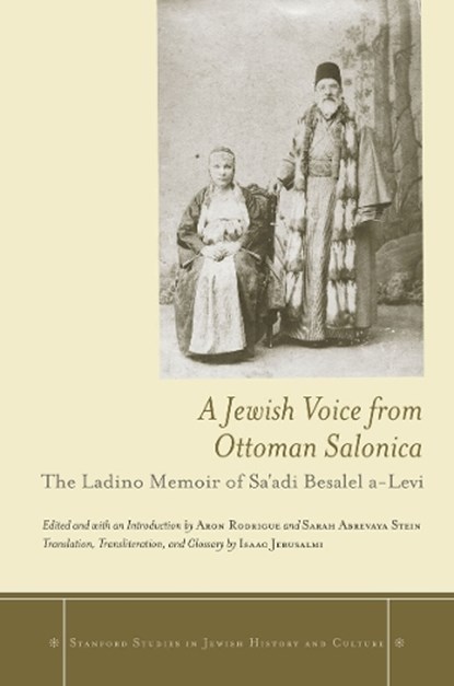 A Jewish Voice from Ottoman Salonica, Aron Rodrigue ; Sarah Abrevaya Stein - Paperback - 9780804786942