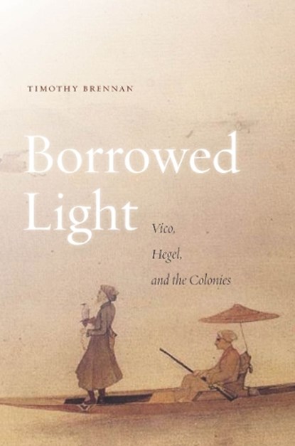 Borrowed Light, Timothy Brennan - Gebonden - 9780804788328