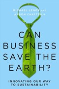Can Business Save the Earth? | Lenox, Michael ; Chatterji, Aaron | 