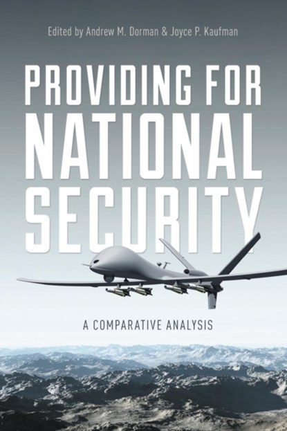 Providing for National Security, Andrew M. Dorman ; Joyce P. Kaufman - Paperback - 9780804791557