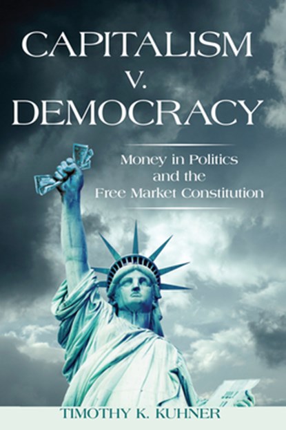 Capitalism v. Democracy, Timothy K. Kuhner - Paperback - 9780804791564