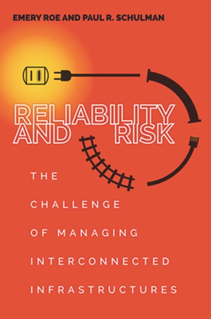 Reliability and Risk, Paul Schulman ; Emery Roe - Gebonden - 9780804793933