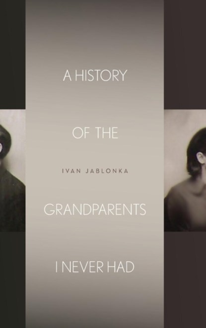 A History of the Grandparents I Never Had, Ivan Jablonka - Gebonden - 9780804795449