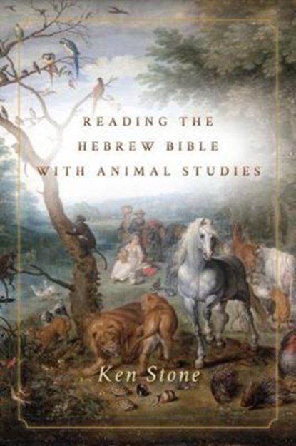 Reading the Hebrew Bible with Animal Studies, Ken Stone - Gebonden - 9780804799751