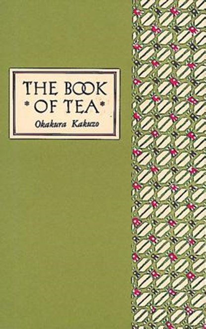 The Book of Tea Classic Edition, Kakuzo Okakura - Gebonden Gebonden - 9780804800693
