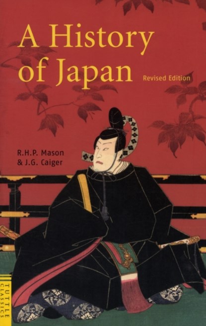 A History of Japan, R. H. P. Mason ; J. G. Caiger - Paperback - 9780804820974