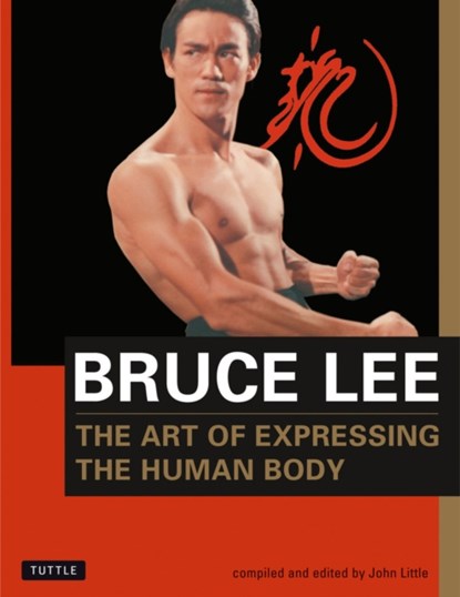 Bruce Lee The Art of Expressing the Human Body, Bruce Lee - Paperback - 9780804831291