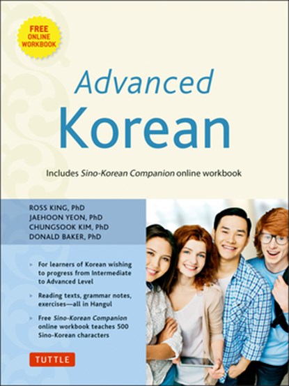 Advanced Korean, Ross King ; Jaehoon Yeon ; Chungsook Kim ; Donald Baker - Paperback - 9780804842495