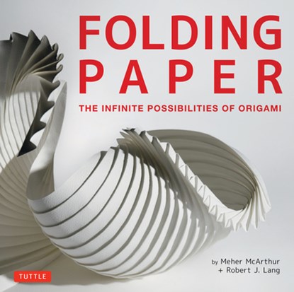 Folding Paper, Meher McArthur ; Robert J. Lang - Gebonden - 9780804843386