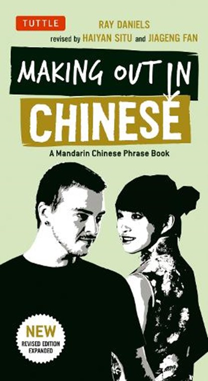 Making Out in Chinese, Ray Daniels ; Haiyan Situ ; Jiageng Fan - Paperback - 9780804843577