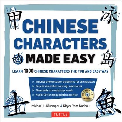 Chinese Characters Made Easy, Michael L Kluemper ; Kityee Yam Nadeau - Paperback - 9780804843850