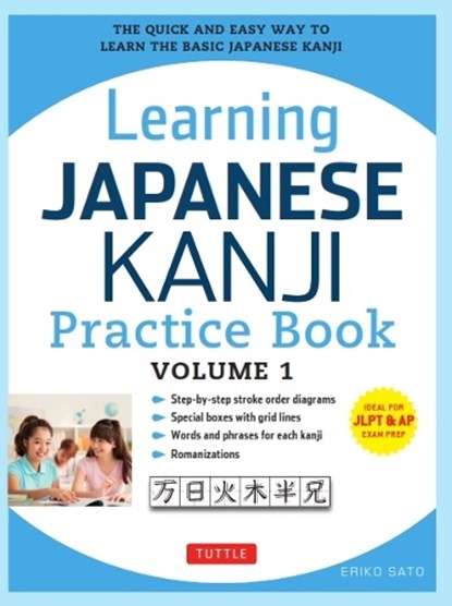 Learning Japanese Kanji Practice Book Volume 1, ERIKO,  Ph.D. Sato - Paperback - 9780804844932
