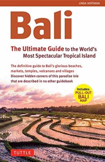 Bali: The Ultimate Guide, Linda Hoffman ; Tim Hannigan - Paperback - 9780804846400