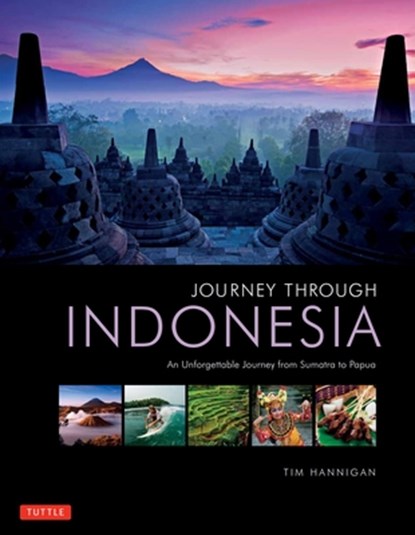Journey Through Indonesia, Tim Hannigan - Gebonden Gebonden - 9780804847117