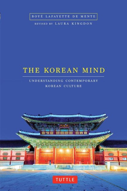 Korean Mind, Boye Lafayette De Mente ; Laura Kingdon - Paperback - 9780804848152