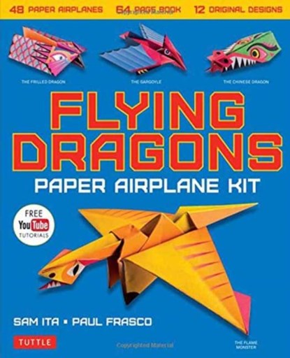 Flying Dragons Paper Airplane Kit: 48 Paper Airplanes, 64 Page Instruction Book, 12 Original Designs, Youtube Video Tutorials, Sam Ita - Gebonden - 9780804848572