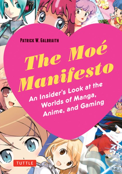 The Moe Manifesto, Patrick W. Galbraith - Paperback - 9780804848886