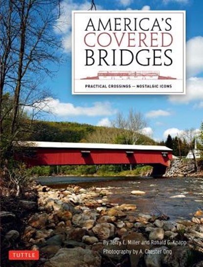 America's Covered Bridges, Terry E. Miller ; Ronald G. Knapp - Gebonden - 9780804849647