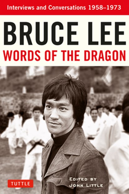 Bruce Lee Words of the Dragon, Bruce Lee - Paperback - 9780804850001