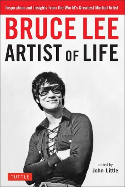 Bruce Lee Artist of Life, Bruce Lee ; John Little - Paperback - 9780804851138