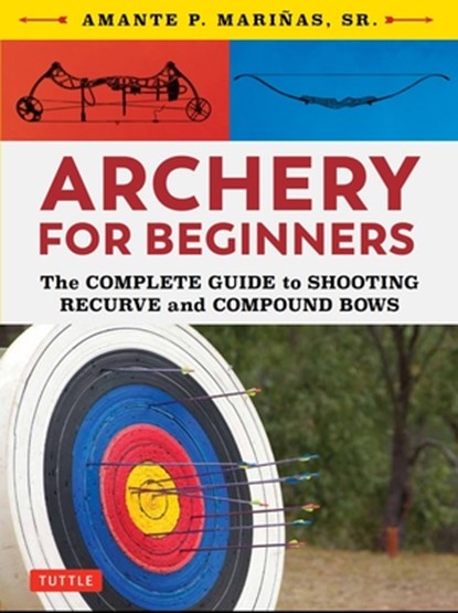 Archery for Beginners, Amante P. Marinas - Paperback - 9780804851534