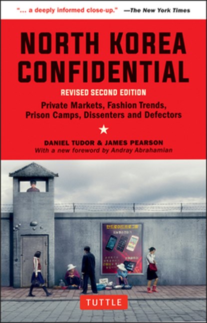 North Korea Confidential, Daniel Tudor ; James Pearson - Paperback - 9780804852265