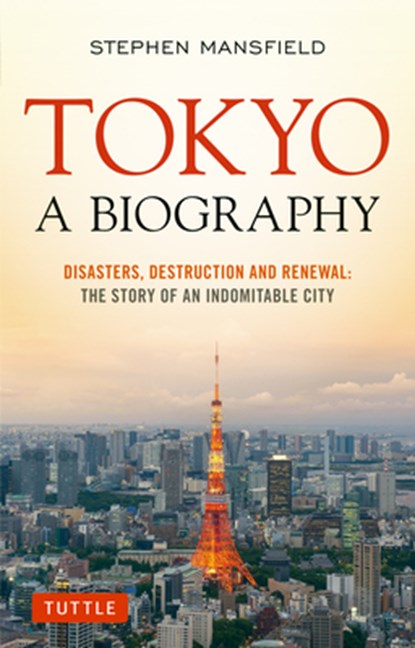 Tokyo: A Biography, Stephen Mansfield - Paperback - 9780804853040