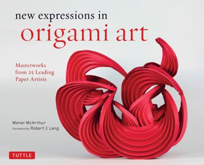 New Expressions in Origami Art, Meher McArthur - Gebonden - 9780804853453