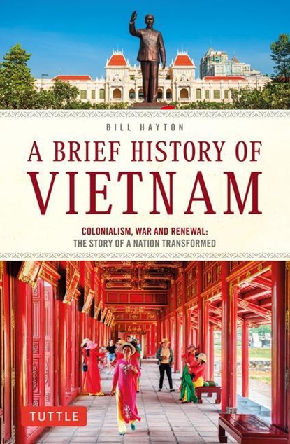 A Brief History of Vietnam, Bill Hayton - Paperback - 9780804854184