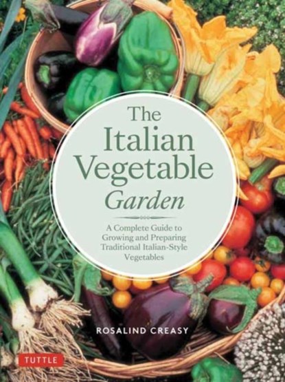 The Italian Vegetable Garden, Rosalind Creasy - Paperback - 9780804857147
