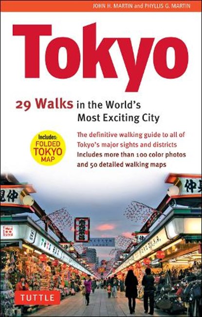 Tokyo, 29 Walks in the World's Most Exciting City, John H. Martin ; Phyllis G. Martin - Paperback - 9780804857260