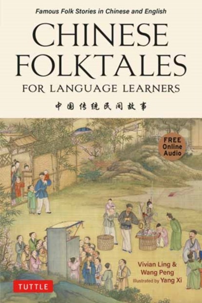 Chinese Folktales for Language Learners, Vivian Ling ; Peng Wang - Paperback - 9780804857284