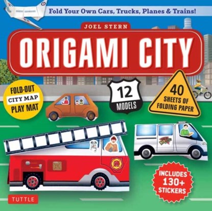 Origami City Kit: Fold Your Own Cars, Trucks, Planes & Trains!: Kit Includes Origami Book, 12 Projects, 40 Origami Papers, 130 Stickers and City Map, Joel Stern - Gebonden - 9780804857963