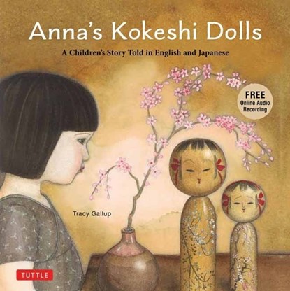 Anna's Kokeshi Dolls, Tracy Gallup - Gebonden - 9780804858724