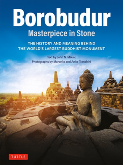 Borobudur: Masterpiece in Stone, John N. Miksic - Paperback - 9780804859011
