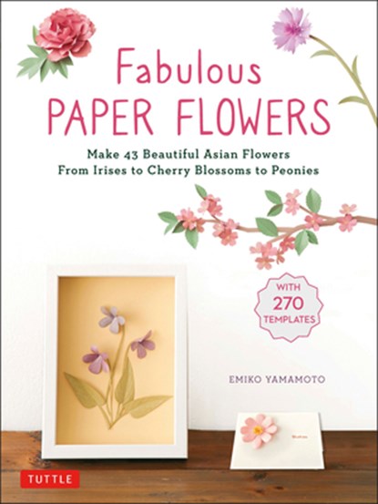 Fabulous Paper Flowers, Emiko Yamamoto - Paperback - 9780804859356