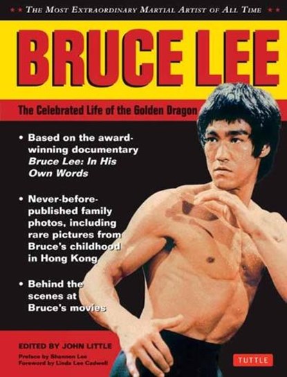 Bruce Lee: The Celebrated Life of the Golden Dragon, John Little - Gebonden - 9780804859752