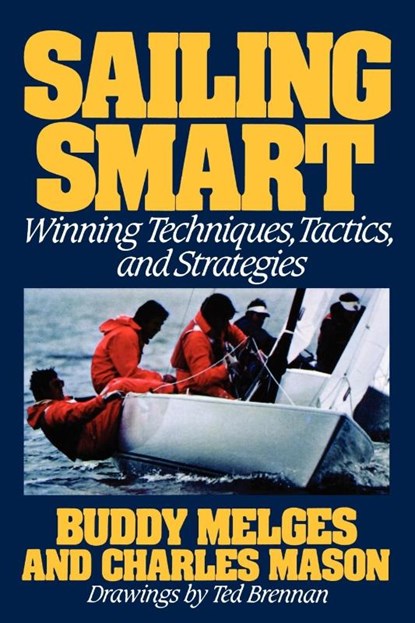 Sailing Smart, Buddy Melges ; Charles Mason - Paperback - 9780805003512