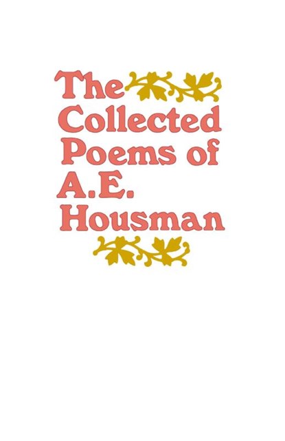 The Collected Poems of A. E. Housman, A. E. Housman - Paperback - 9780805005479