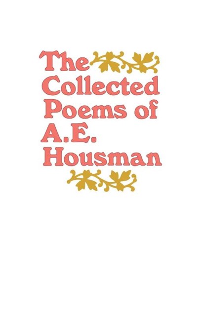 The Collected Poems of A. E. Housman, A. E. Housman - Paperback - 9780805005479