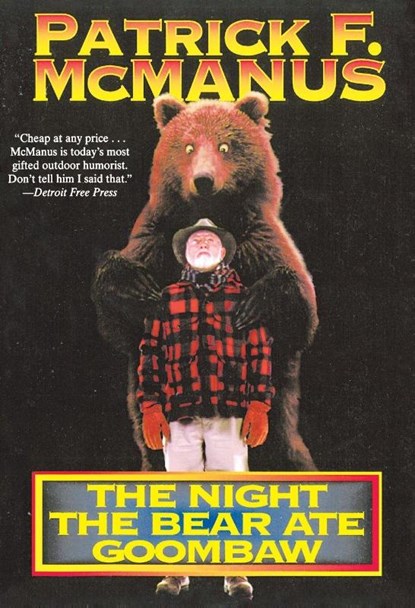The Night the Bear Ate Goombaw, Patrick R. McManus - Paperback - 9780805013405