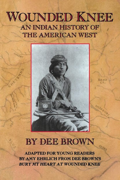 Wounded Knee, Dee Brown ;  Amy Ehrlich - Paperback - 9780805027006