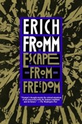 Escape from Freedom | Erich Fromm | 