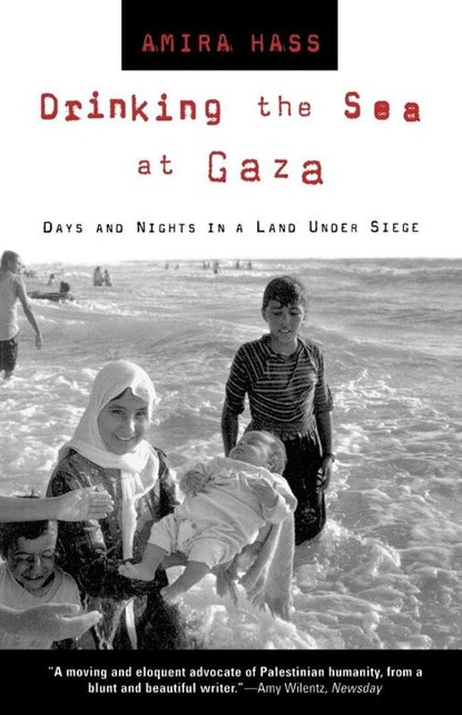 Drinking the Sea at Gaza, Amira Hass - Paperback - 9780805057409