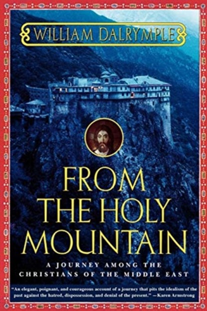 From the Holy Mountain, Dalrymple - Paperback - 9780805061772