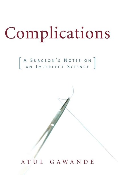 Complications, Atul Gawande - Gebonden - 9780805063196