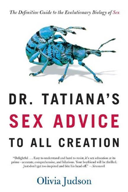 Dr. Tatiana's Sex Advice to All Creation, Olivia Judson - Paperback - 9780805063325